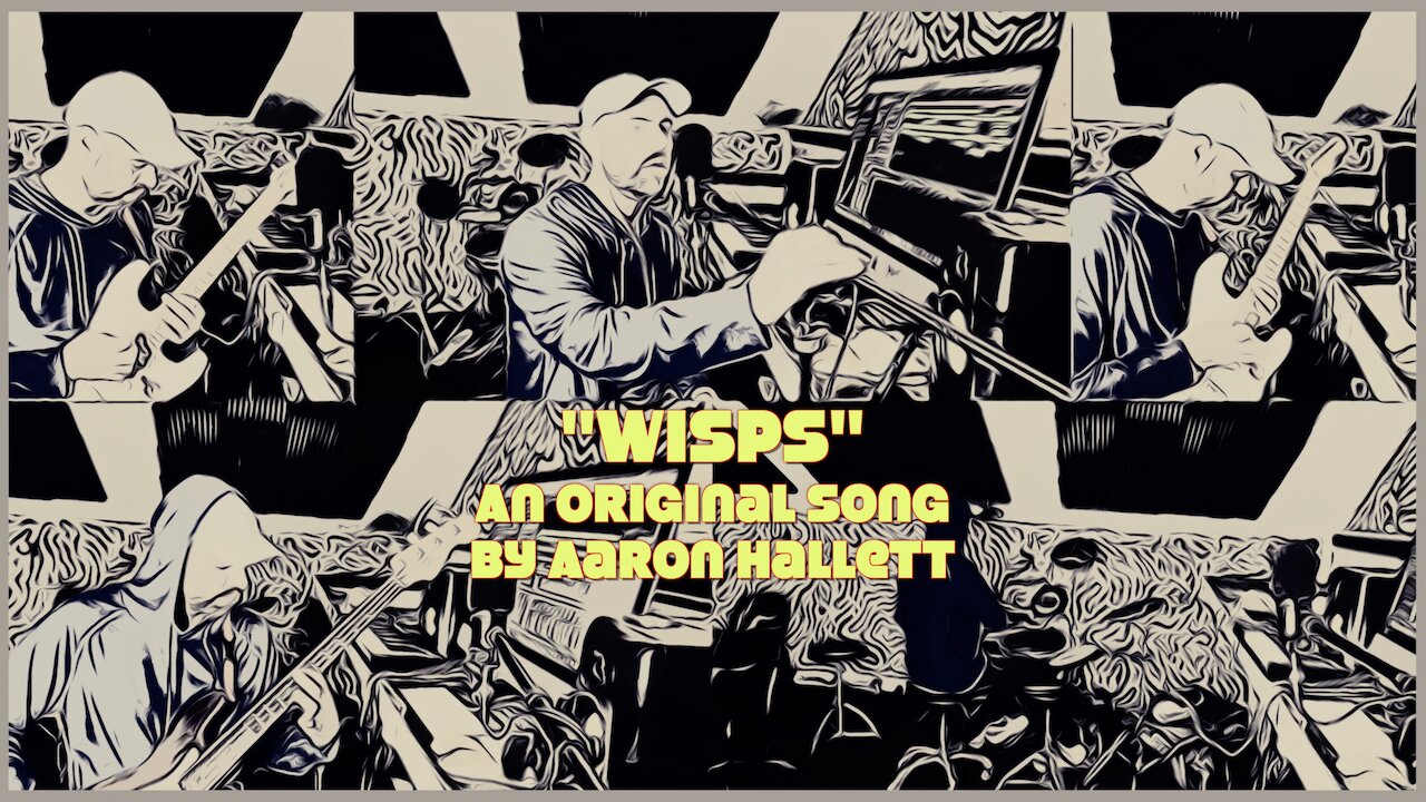 "Wisps" an Original Song by Aaron Hallett