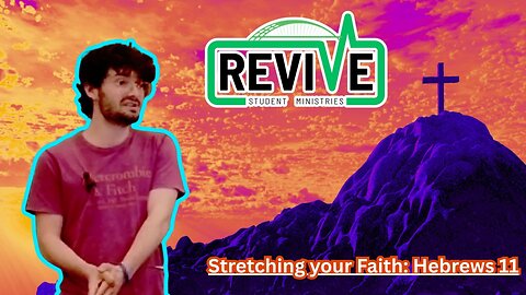 Stretching your Faith: Hebrews 11