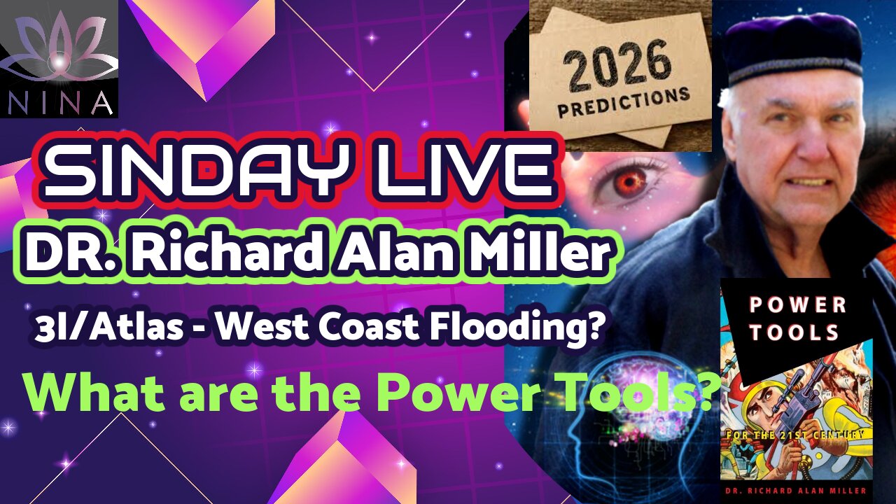 ✨SINDAY LIVE Dr. Richard Alan Miller - 3I/Atlas - West Coast Flooding? Predictions for 2026✨
