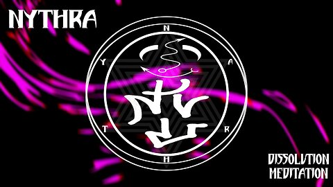 Nythra Dissolution Meditation