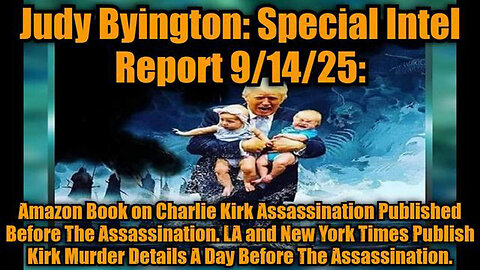 JUDY BYINGTON: SPECIAL INTEL REPORT 9/14/25: