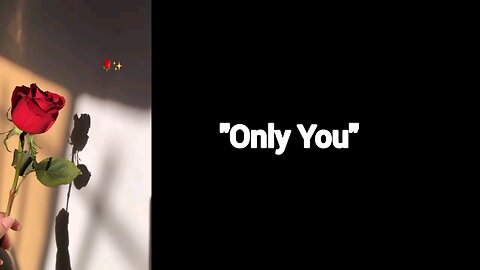 only you