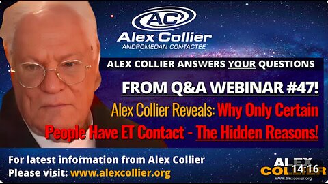 Alex Collier Reveals: Why Only Certain People Have ET Contact - The Hidden Reasons!
