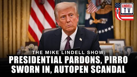 PRESIDENTIAL PARDONS, PIRRO SWORN IN, AUTOPEN SCANDAL