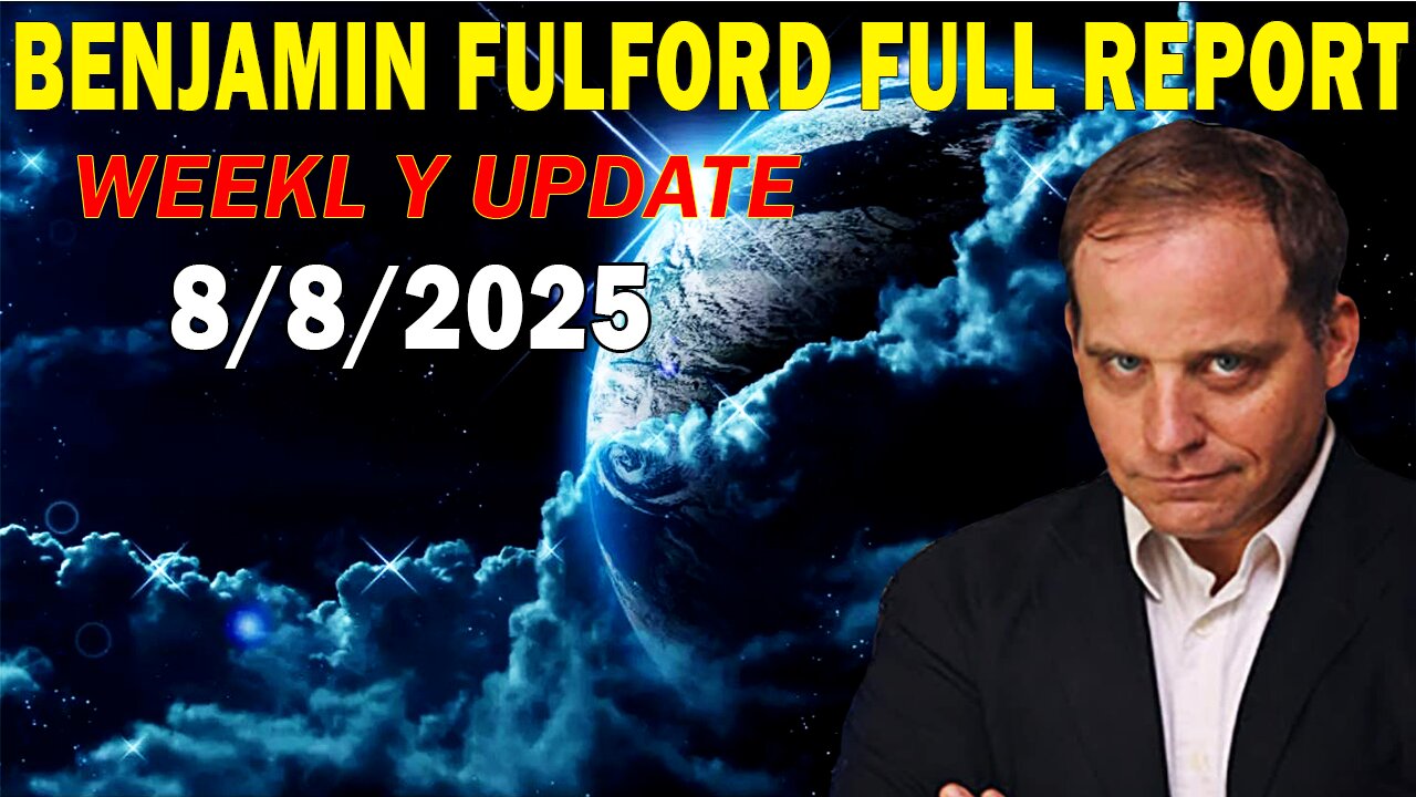 Benjamin Fulford Full Report Update August 8, 2025 - Benjamin Fulford