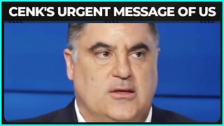 Cenk's URGENT Message For ALL OF US