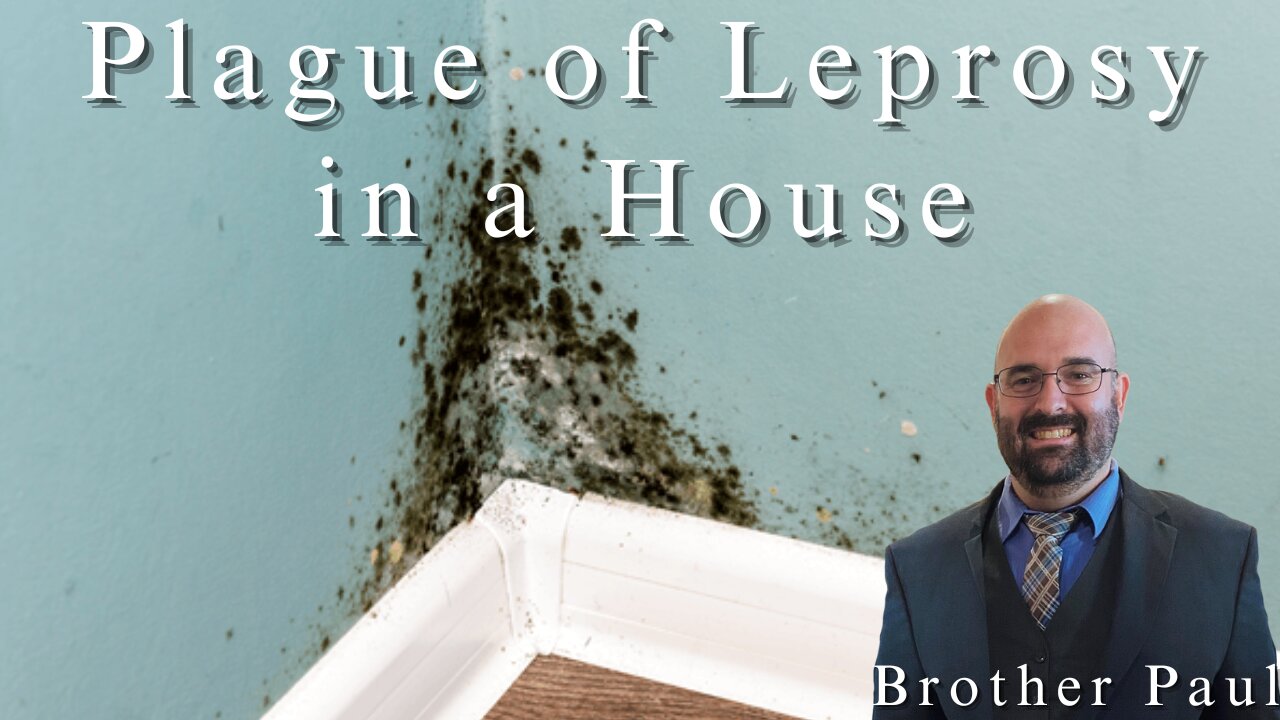 Plague of Leprosy in a House || Brother Paul