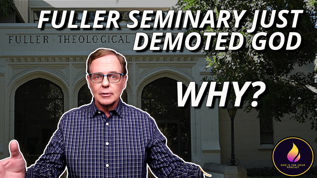 Fuller Seminary Just Demoted God. WHY?