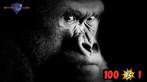 Beyond the Cube: 100 Men Vs 1 Gorilla