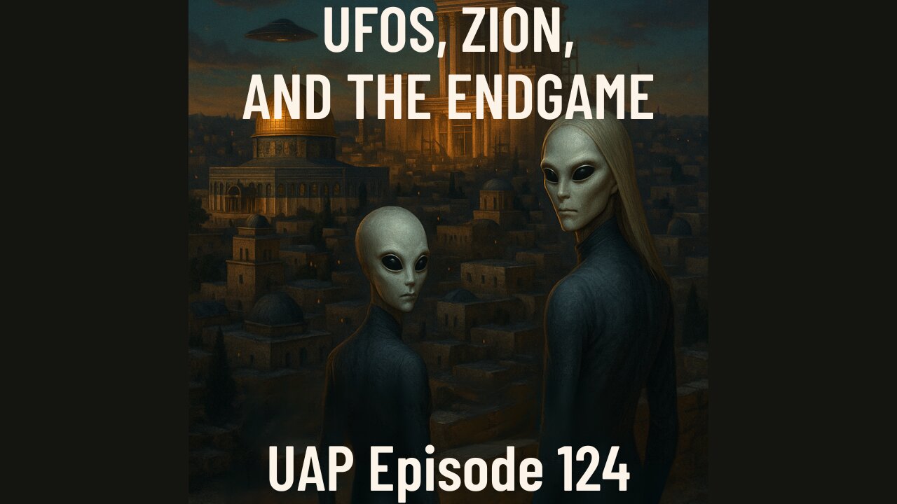 Ep. 124 - UFOs, Zion, & the Endgame You’re Not Supposed to See | Uncovering Anomalies Podcast (UAP)