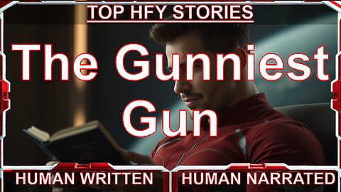 HFY Sci-Fi Story 📖 The Gunniest Gun