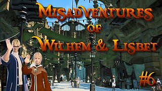 Misadventures of Wilhem & Lisbet Ep. 6