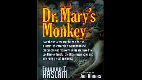 Dr. Mary's Monkey 🎧 AUDIOBOOK: Link to JFK's Assassination - The Disclosed Library ~ By Edward T Haslam (2007)