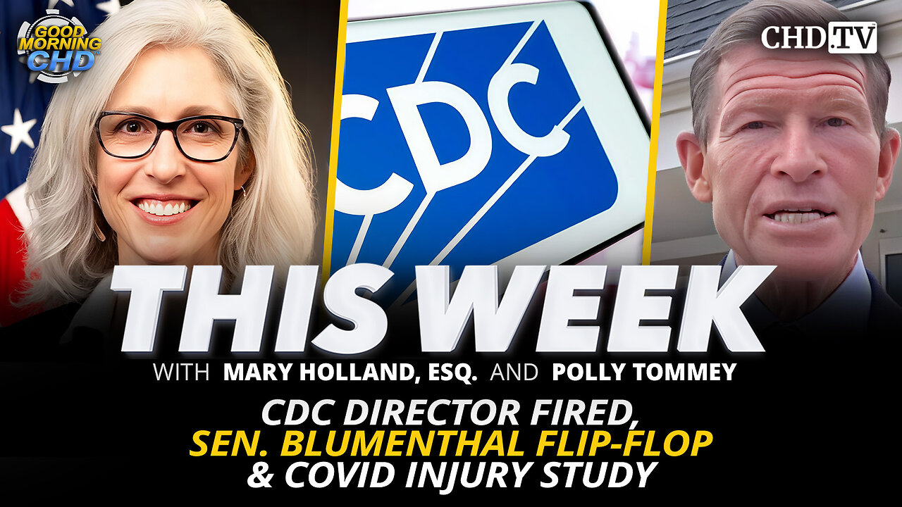 CDC Director Fired, Sen. Blumenthal Flip-Flop & COVID Injury Study