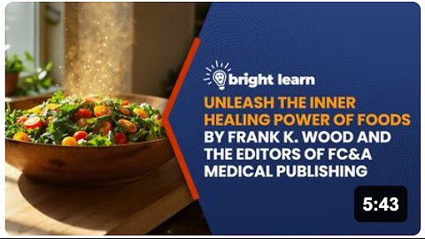 BrightLearn - Unleash the Inner Healing Power of Foods by Frank K. Wood and the editors of FC&A Medical Publishing