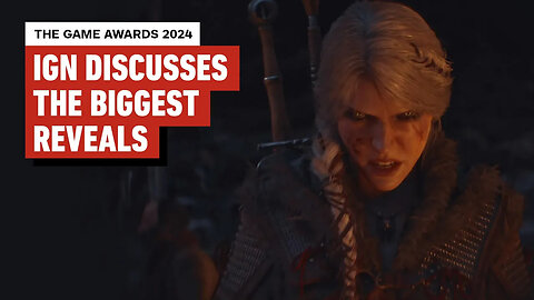 The Witcher 4, Elden Ring, & Intergalactic： IGN Discusses the Biggest TGA R