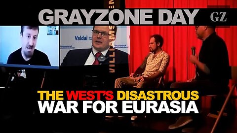 Grayzone Day: the West’s disastrous war for Eurasia