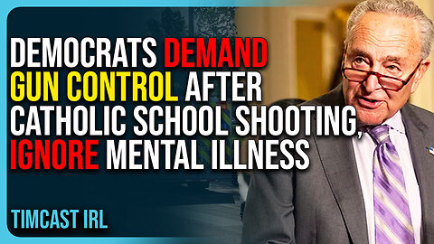 Democrats Demand Gun Control After Catholic School Shooting, Ignore Mental Illness