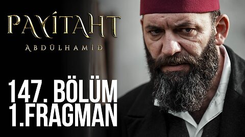 Avance 1 Capítulo 147 - Payitaht Abdulhamid