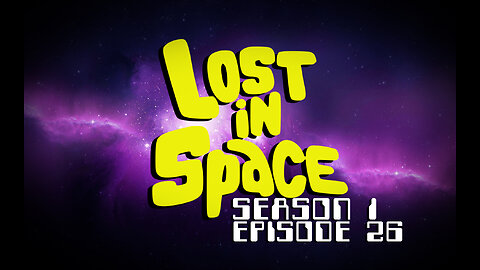 Lost in Space – Season 1, Episode 26 (1965)