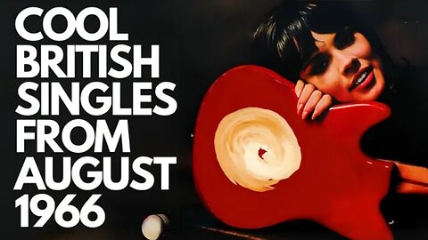 "Cool British Singles Released in August 1966 ☆ Yesterday's Papers"