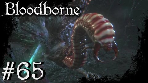 Bloodborne (PS4) Playthrough Part: 65