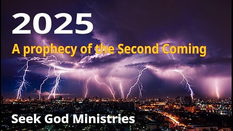 The 2025 Prophecy of the Second Coming of Jesus Christ
