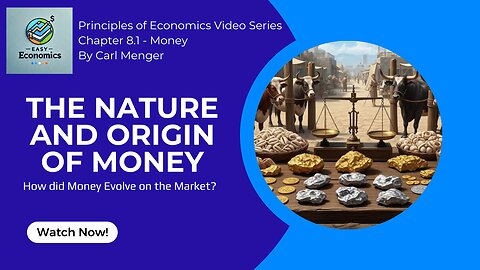 Principles of Economics by Carl Menger Chapter 8.1 - The Nature and Origin of Money