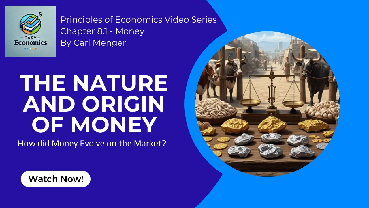 Principles of Economics by Carl Menger Chapter 8.1 - The Nature and Origin of Money