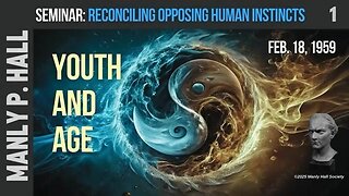 MANLY HALL - MPH Series | Opposing Instincts 1: Youth and Age