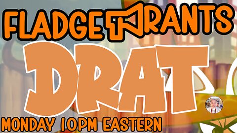 Fladge Rants Live #118 Drat | Doggone It