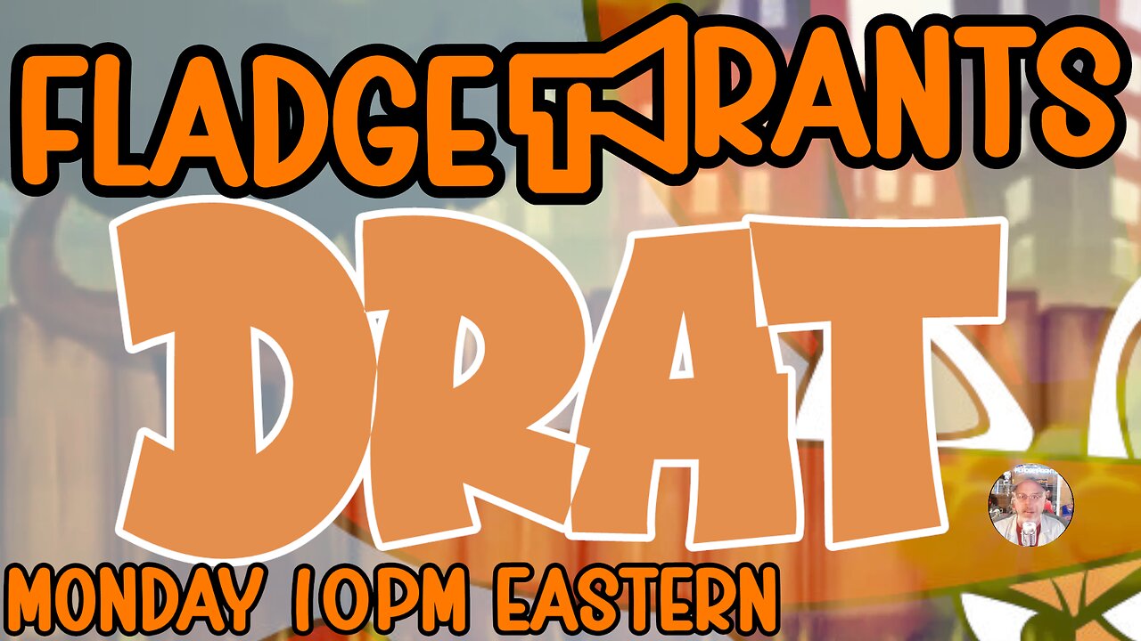 Fladge Rants Live #118 Drat | Doggone It