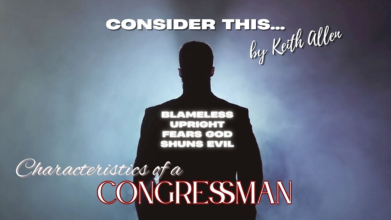 Consider this... “Characteristics of a Congressman”
