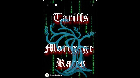 Are We in the Matrix ? Tariffs, Mortgage Rates, and the Federal Reserve- are Related, but How ?