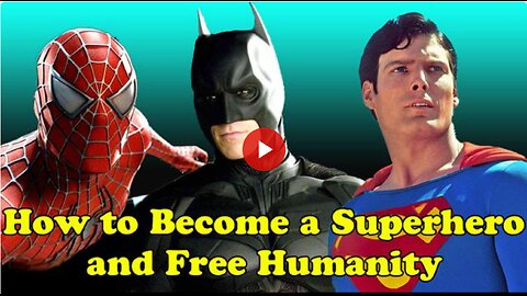 How to Become a Superhero and Free Humanity from the Satanic Controllers of the World (3 Minutes)