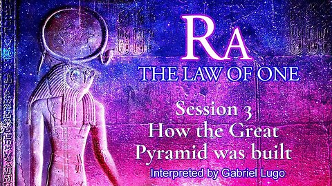 THE LAW OF ONE ☥ SESSION 3 | How the Great Pyramid was built