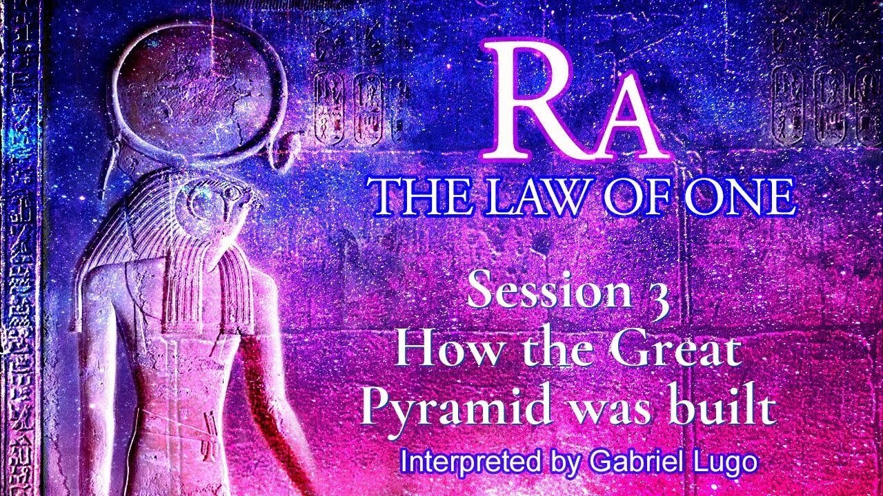 THE LAW OF ONE ☥ SESSION 3 | How the Great Pyramid was built