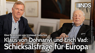 Klaus von Dohnanyi und Erich Vad: Schicksalsfrage für Europa | Irmtraud Gutschke | NDS-Podcast