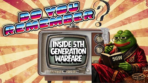 DO YOU REMEMBER? - INSIDE 5TH GENERATION WARFARE - SUBSTACK READ