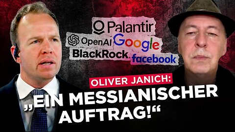Oliver Janich: „Palantir, BlackRock, Google & Co folgen einem messianischen Auftrag!“