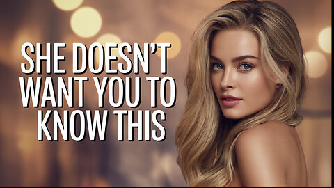 What beautiful women don't want you to know...