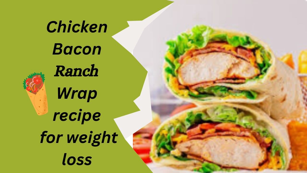 Chicken bacon ranch wrap recipe|Weight loss diet|Healthy recipes|keto recipes