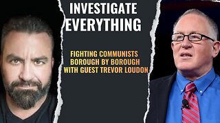 "Fighting Communists Borough by Borough with guest Trevor Loudon"