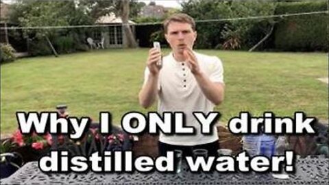 [Jan 29, 2020] WHY I DRINK DISTILLED WATER [williamgenske]