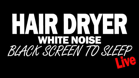 Hair Dryer White Noise LIVE | Black Screen for Sleep, Study & Relaxation