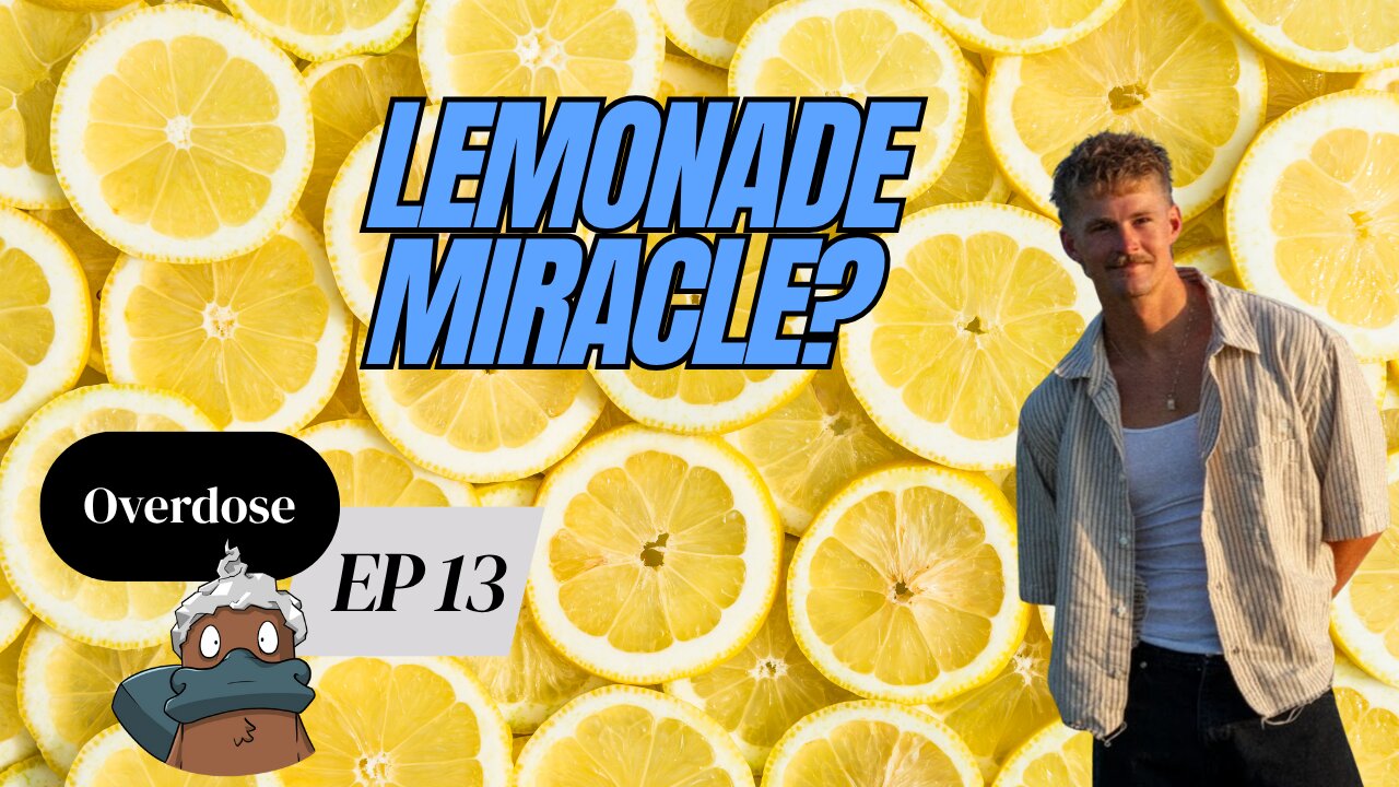 Lemonade Miracle? - Overdose Ep 13