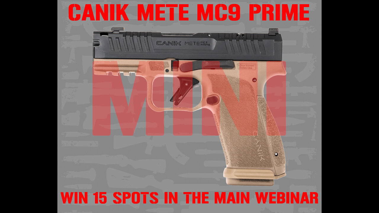 CANIK METE MC9 PRIME MINI #2 FOR 15 SPOTS IN THE MAIN WEBINAR