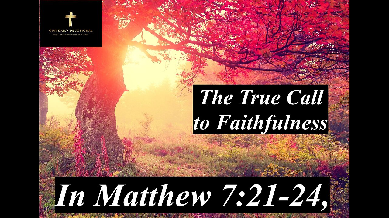 Matthew 7:21-24, The True Call to Faithfulness