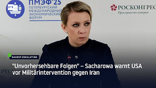 "Unvorhersehbare Folgen" – Sacharowa warnt USA vor Militärintervention gegen Iran