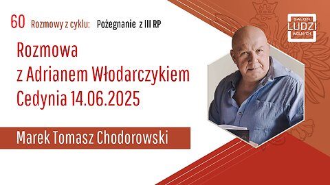 S01E60 – Pożegnanie z III RP Rozmowa z Adrianem Włodarczykiem, Cedynia 14.06.2025
